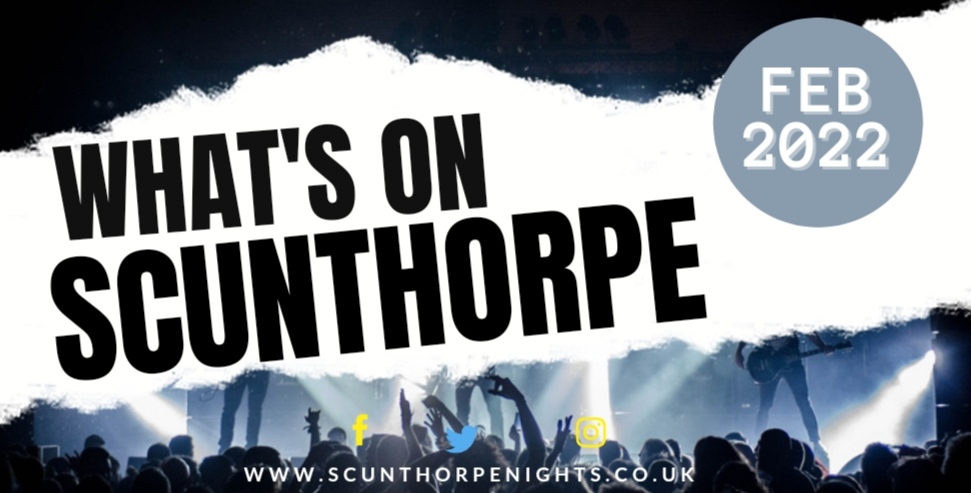 Updated: Scunthorpe What’s On February&nbsp;2022