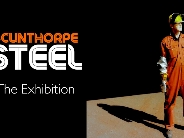 Scunthorpe Steel – The Exhibition coming this&nbsp;July