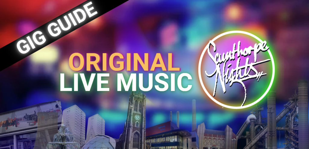 Original Live Music Gigs in&nbsp;Scunthorpe